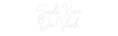 Custom Neon: Sadi Kuri
Da...