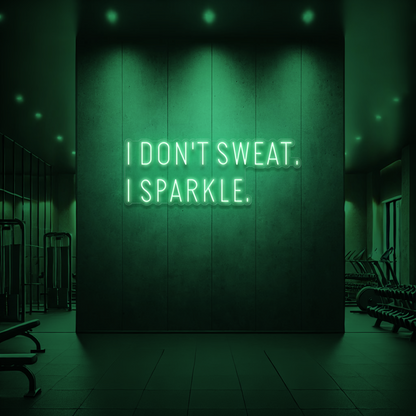 I Don't Sweat I Sparkle ✨