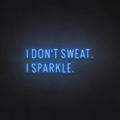 I Don't Sweat I Sparkle ✨